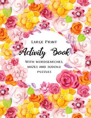 [预订]Large Print Activity Book: Puzzle Book for adults, includes wordsearches, mazes and sudoku puzzles 9781708293567
