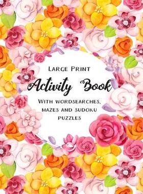 [预订]Large Print Activity Book: Puzzle Book for adults, includes wordsearches, mazes and sudoku puzzles 9781708293567