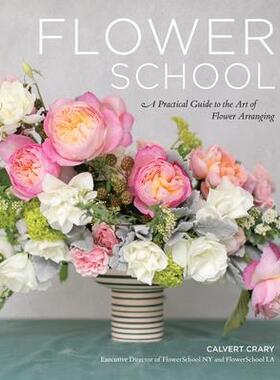 [预订]Flower School: A Practical Guide to the Art of Flower Arranging 9780762471461