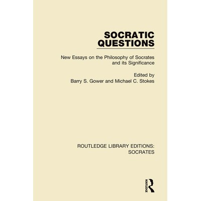 预订 Socratic Questions: New Essays on the Philosophy of Socrates and its Significance 苏格拉底式的问题：苏格拉底哲学新