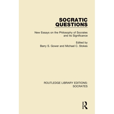预订 Socratic Questions: New Essays on the Philosophy of Socrates and its Significance 苏格拉底式的问题：苏格拉底哲学新