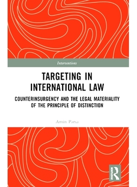 预订 Targeting in International Law: Counterinsurgency and the Legal Materiality of the Principle of Distinction 国际法