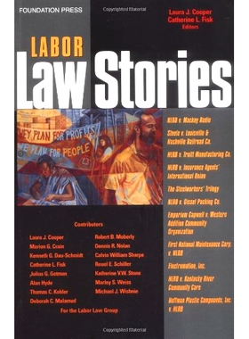 预订 Labor Law Stories: An In-Depth Look at Leading Labor Law Cases (Stories Series) Cooper和Fisk’的劳动法故事：深入研