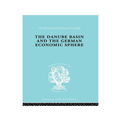 预订 The Danube Basin and the German Economic Sphere
