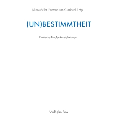 预订 (Un)Bestimmtheit: Praktische Problemkonstellationen （内）确定性：实际问题群: 9783770554676