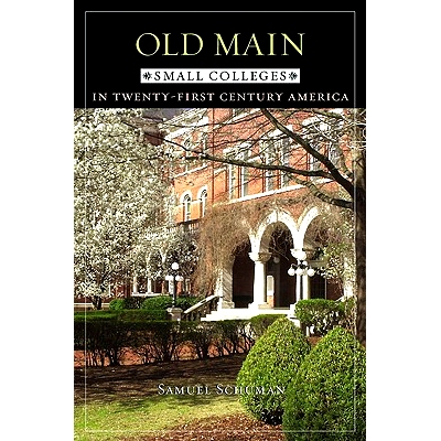 预订 Old Main: Small Colleges in Twenty-First Century America 老主校：二十一世纪美国的小型学院: 9780801891021