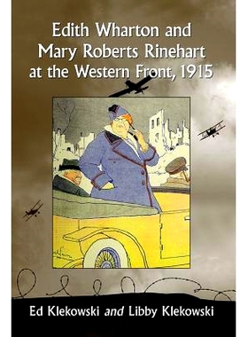 预订 Edith Wharton and Mary Roberts Rinehart at the Western Front, 1915 西部前线的伊迪丝·沃顿和玛丽·罗伯特·瑞恩哈特，