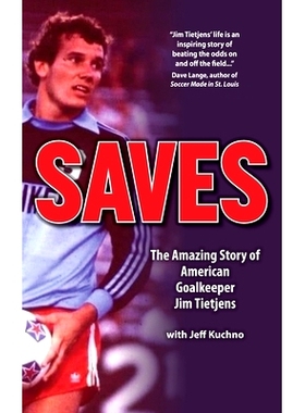 预订 Saves: The Amazing Story of American Goalkeeper Jim Tietjens
