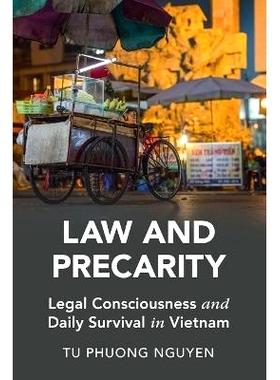 预订 Law and Precarity: Legal Consciousness and Daily Survival in Vietnam 法律与预防：越南的法律意识与日常生存: 97810091