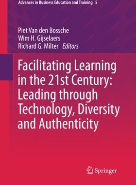 【预订】Facilitating Learning in the 21st Century: Leading through Technology, Diversity and Authenticity