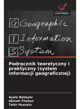 预订 Podrecznik teoretyczny i praktyczny (system informacji geograficznej): DE: 9786209221941