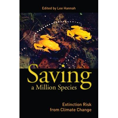 预订 Saving a Million Species: Extinction Risk from Climate Change 拯救一万个物种: 气候变化中的物种灭绝风险: 97815972657