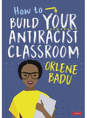 预订 How to Build Your Antiracist Classroom 建立你的反种族主义课堂: 9781529791488