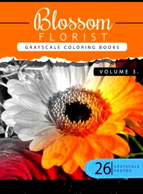 预订 Blossom Florist Volume 3: Flowers Grayscale coloring books for adults Relaxation Art Therapy for Busy People (Adult