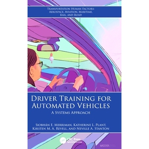 预订 Driver Training for Automated Vehicles: A Systems Approach 自动驾驶汽车的驾驶员培训：系统方法: 9781032510903