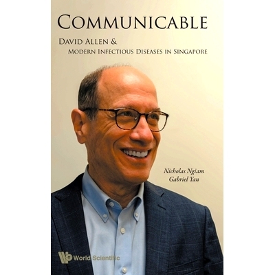 预订 Communicable: David Allen And Modern Infectious Diseases In Singapore 传染病：大卫·艾伦与新加坡的现代传染病: 97898