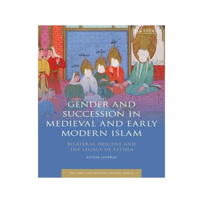 [预订]Gender and Succession in Medieval and Early Modern Islam 9781838602314