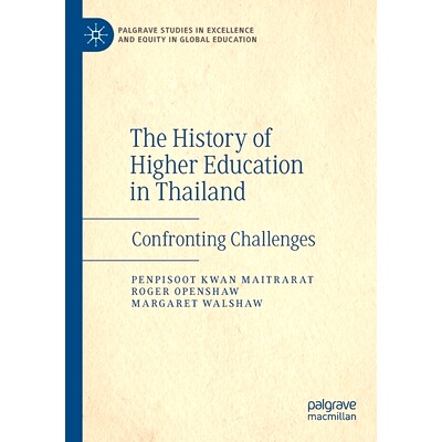 预订 The History of Higher Education in Thailand: Confronting Challenges 泰国高等教育史：面临的挑战: 9783030790783