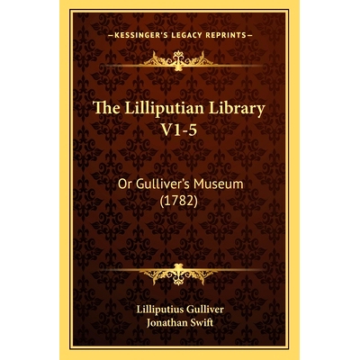 预订 The Lilliputian Library V1-5: Or Gulliver’s Museum (1782): 9781167238512