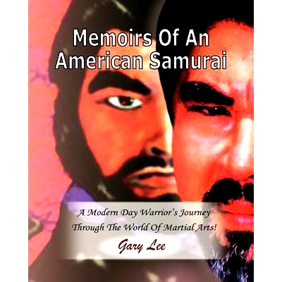 预订 Memoirs of an American Samurai: A Modern Day Warrior’s Journey Through the World of Martial Arts!: A Modern Day Wa