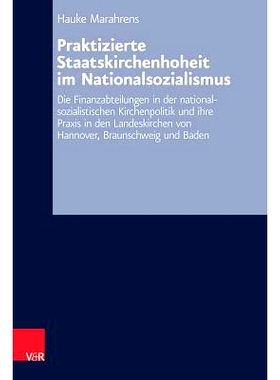 预订 Praktizierte Staatskirchenhoheit im Nationalsozialismus: Die Finanzabteilungen in der nationalsozialistischen Kirch