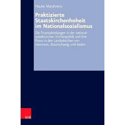 预订 Praktizierte Staatskirchenhoheit im Nationalsozialismus: Die Finanzabteilungen in der nationalsozialistischen Kirch