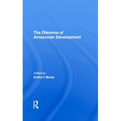 预订 The Dilemma of Amazonian Development: 9780367291297
