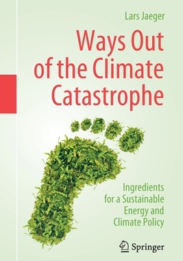 【预订】Ways Out of the Climate Catastrophe: Ingredients for a Sustainable Energy and Climate Policy 9783030851316