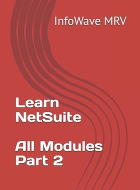 预订 Learn NetSuite - All Modules - Part 2: 9798301355004