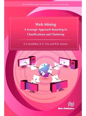 预订 Web Mining: A Synergic Approach Resorting to Classifications and Clustering 网络挖掘：利用分类与聚类的协同方法: 978