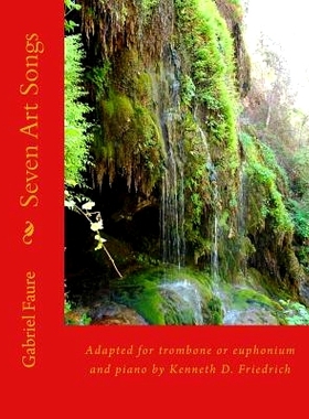 预订 Seven Art Songs: Adapted for trombone or euphonium and piano by Kenneth D. Friedrich: 9781986877046