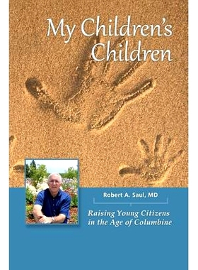 预订 My Children’s Children: Raising Young Citizens in the Age of Columbine: 9781493502363