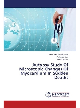 预订 Autopsy Study Of Microscopic Changes Of Myocardium In Sudden Deaths: 9783659367090