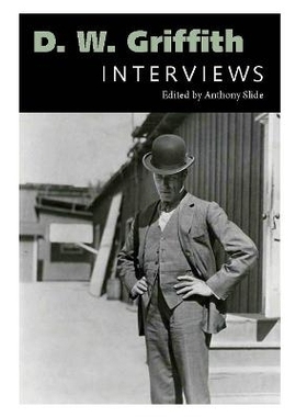 预订 D. W. Griffith: Interviews DW Griffith：访谈: 9781496858016