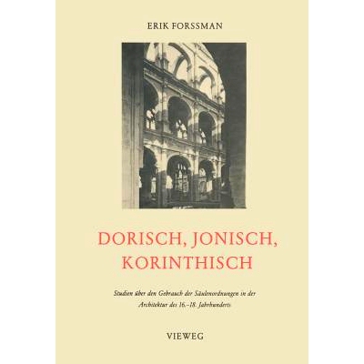 预订 Dorisch, Jonisch, Korinthisch: Studien über den Gebrauch der Säulenordnungen in der Architektur des 16.–18. Jahr