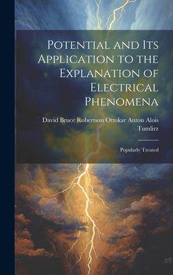 [预订]Potential and Its Application to the Explanation of Electrical Phenomena: Popularly Treated 9781020858550