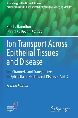 【预订】Ion Transport Across Epithelial Tissues and Disease: Ion Channels and Transporters of  9783030553128