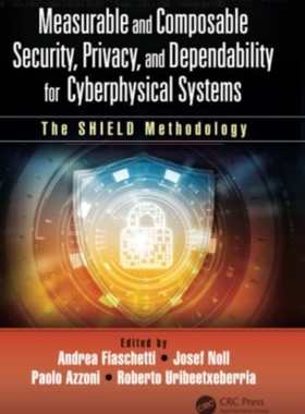 预订 Measurable and Composable Security, Privacy, and Dependability for Cyberphysical Systems