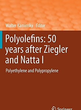 【预订】Polyolefins: 50 years after Ziegler and Natta I