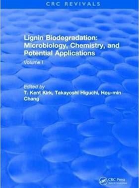【预售】Lignin Biodegradation: Microbiology, Chemistry, and Potential Applications: Volume I