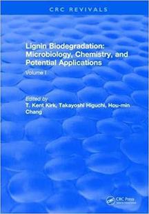 【预售】Lignin Biodegradation: Microbiology, Chemistry, and Potential Applications: Volume I