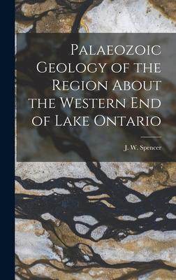 [预订]Palaeozoic Geology of the Region About the Western End of Lake Ontario [microform] 9781013860195