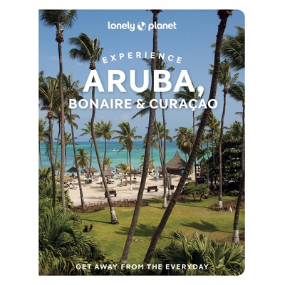 预订 Lonely Planet Experience Aruba, Bonaire & Curaçao: Includes Bonaire & Curaçao 9781837586790