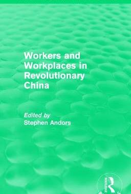 预订 Workers and Workplaces in Revolutionary China