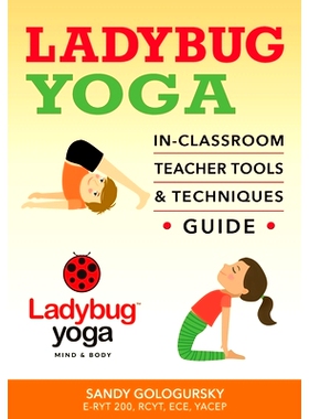预订 Ladybug Yoga In-Classroom Teacher Tools & Techniques Guide: 9780692982419
