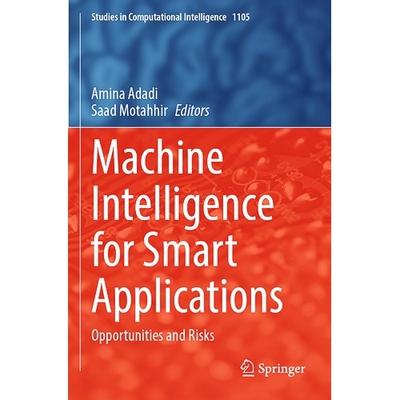 预订 Machine Intelligence for Smart Applications Opportunities and Risks 适合智能应用的机器智能：机遇与风险 978303137456