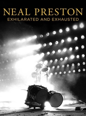 预订 Neal Preston: Exhilarated and Exhausted: 9781909526457