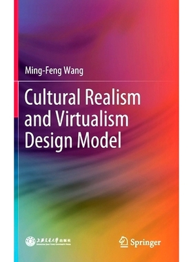 预订 Cultural Realism and Virtualism Design Model 文化现实主义与虚拟主义设计模型: 9789811522703