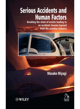 预订 Serious Accidents And Human Factors - Breaking The Chain Of Events Leading To An Accident: Lessons Learned From The