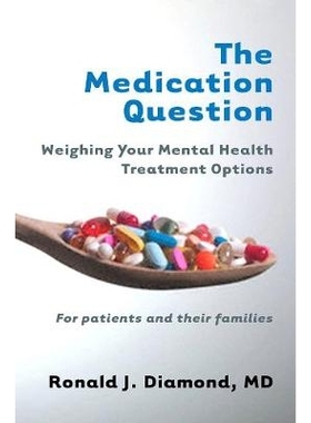 预订 The Medication Question: Weighing Your Mental Health Treatment Options 用药问题：权衡您的心理健康治疗选择: 97803937